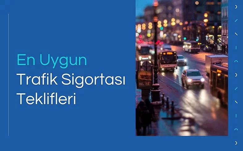 En Uygun Trafik Sigortası Fiyatları