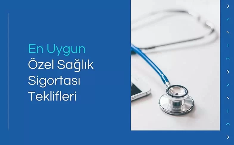 En Uygun Özel Sağlık Sigortası Fiyatları